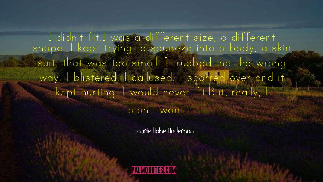 Blistered quotes by Laurie Halse Anderson