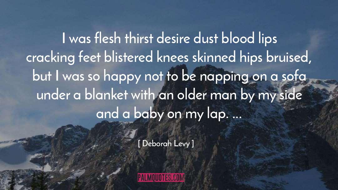 Blistered quotes by Deborah Levy