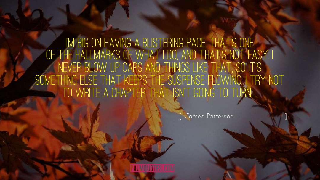 Blistering quotes by James Patterson