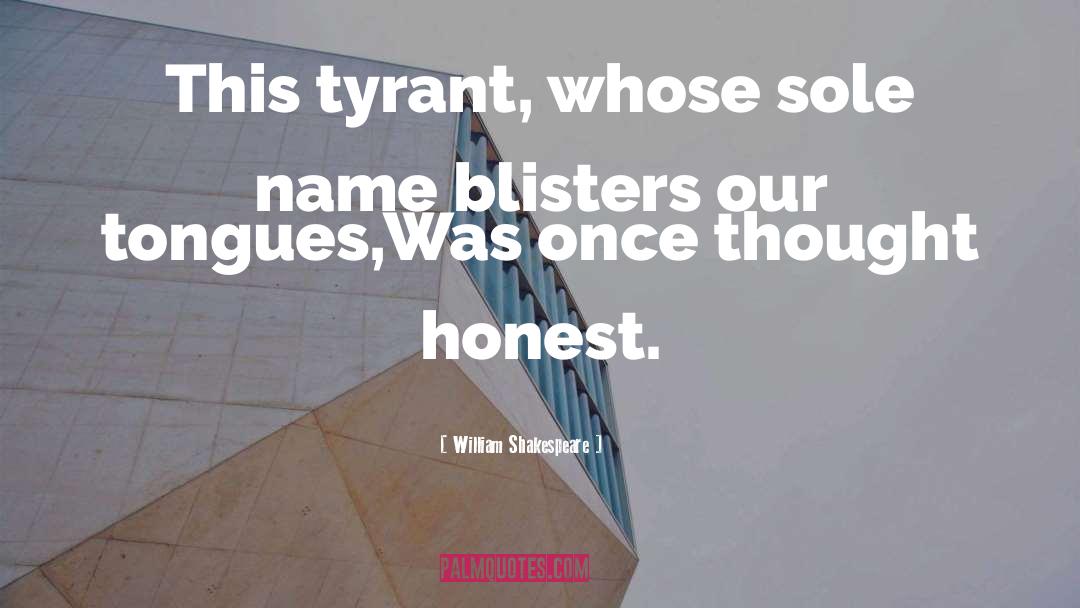 Blisters quotes by William Shakespeare
