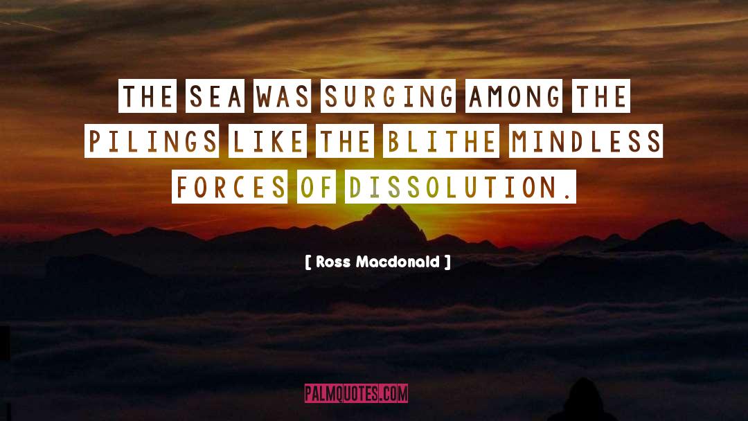 Blithe quotes by Ross Macdonald