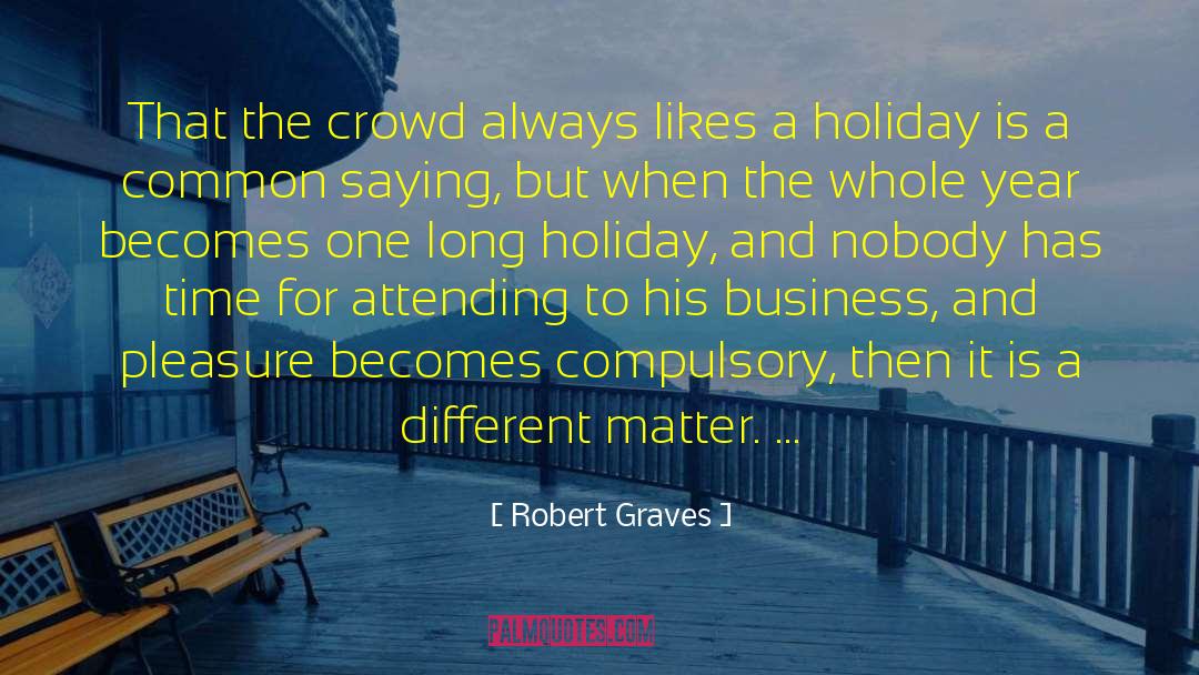Blitzens Holiday quotes by Robert Graves