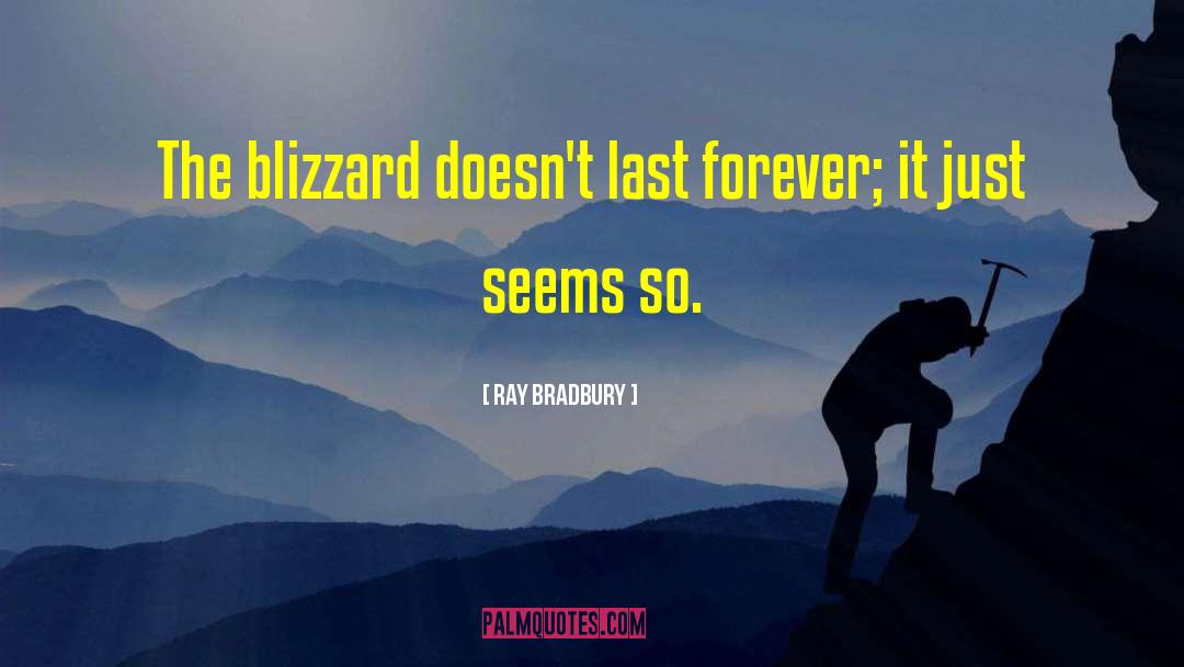 Blizzard quotes by Ray Bradbury