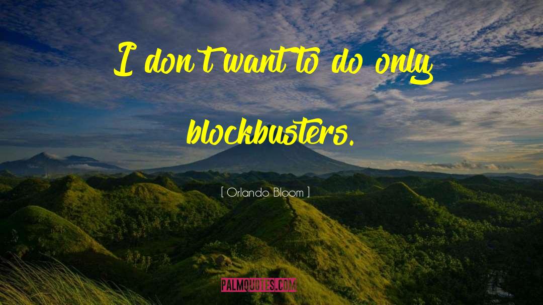 Blockbusters quotes by Orlando Bloom