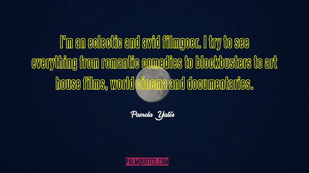 Blockbusters quotes by Pamela Yates