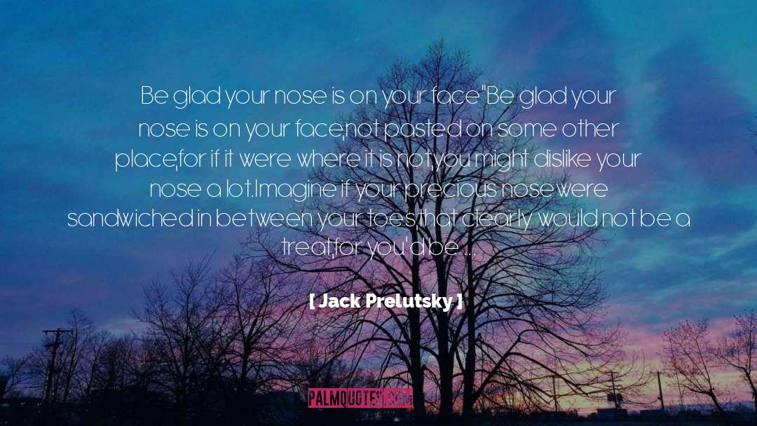 Blocked Nose Funny quotes by Jack Prelutsky