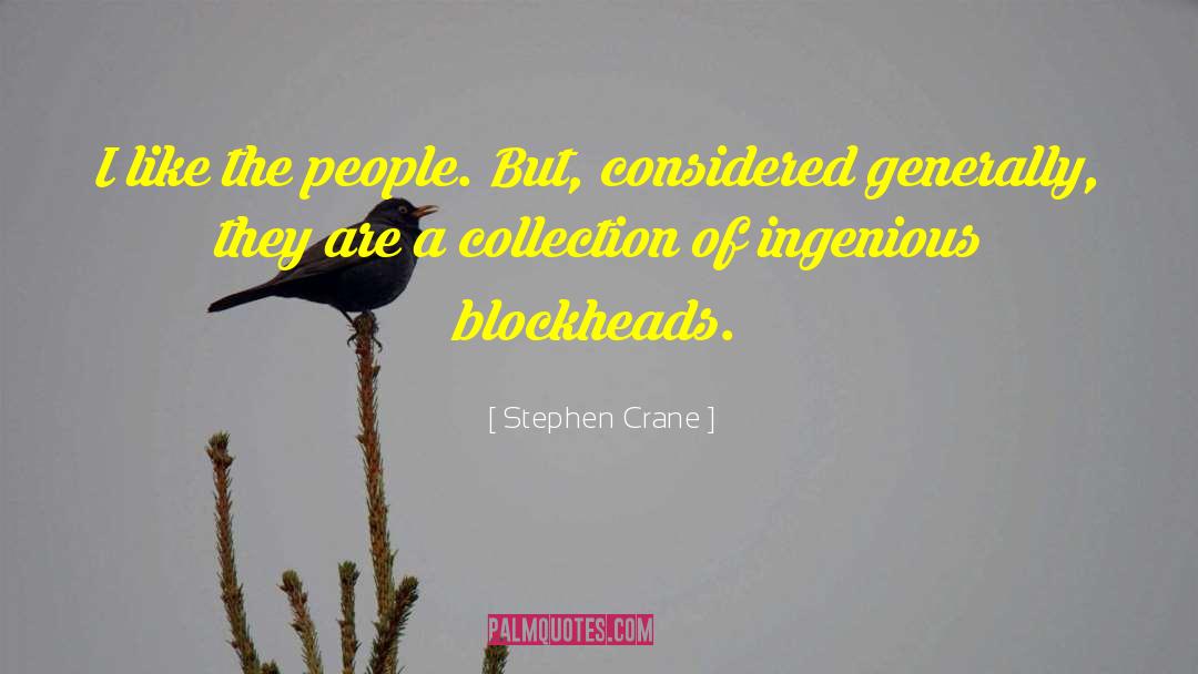 Blockheads quotes by Stephen Crane