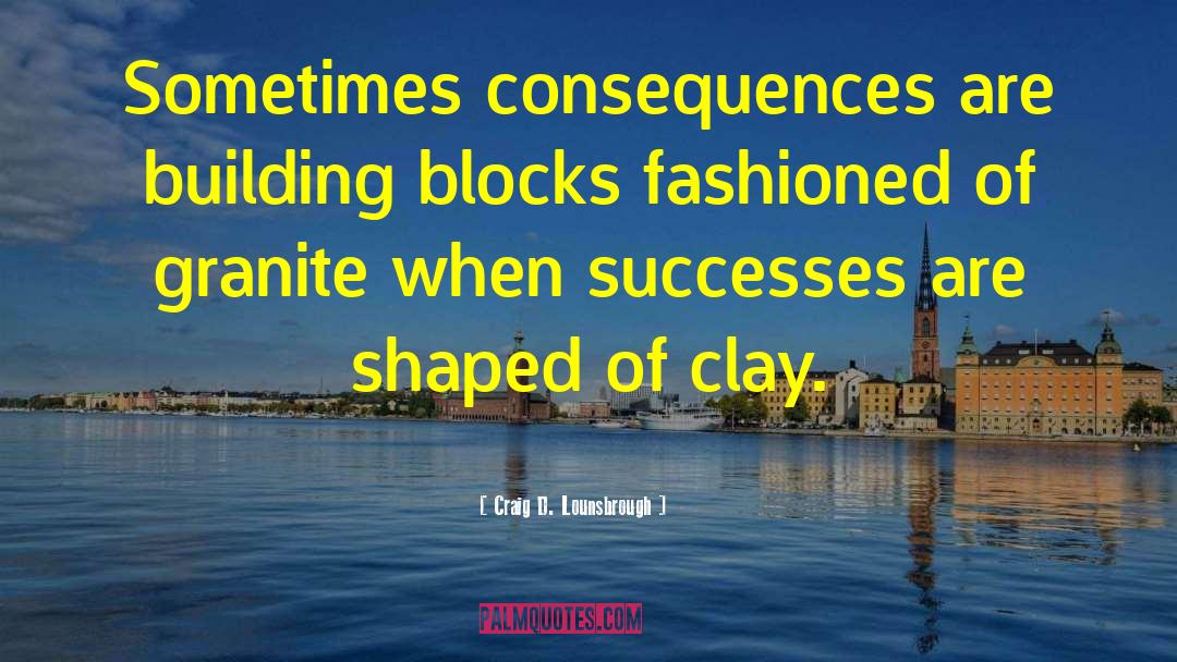 Blocks quotes by Craig D. Lounsbrough