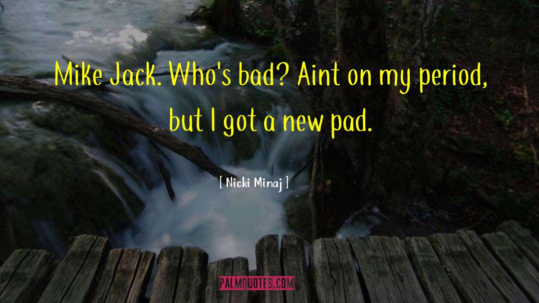Bloddy Jack quotes by Nicki Minaj