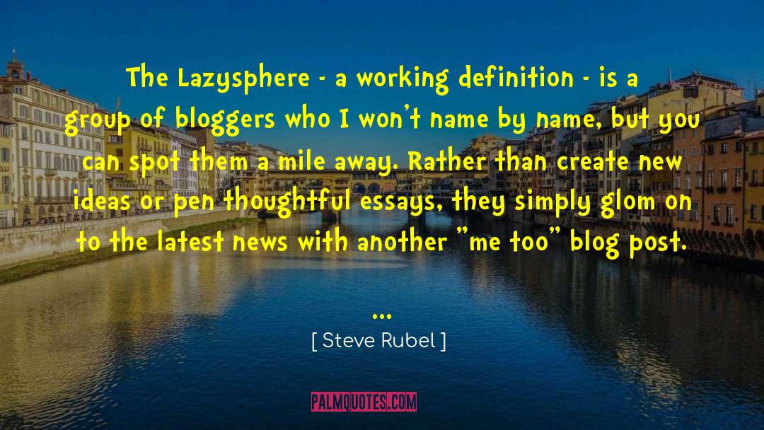 Blog Post quotes by Steve Rubel