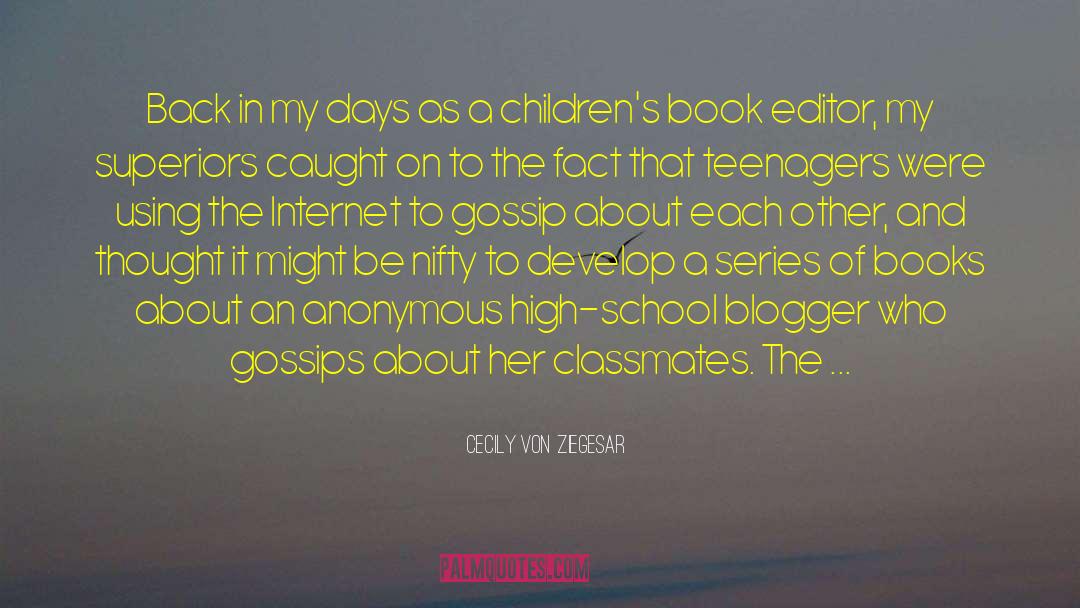 Bloggers quotes by Cecily Von Ziegesar
