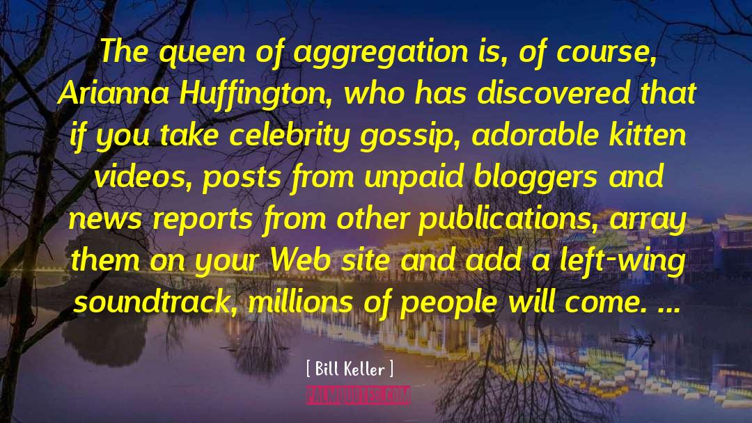 Bloggers quotes by Bill Keller