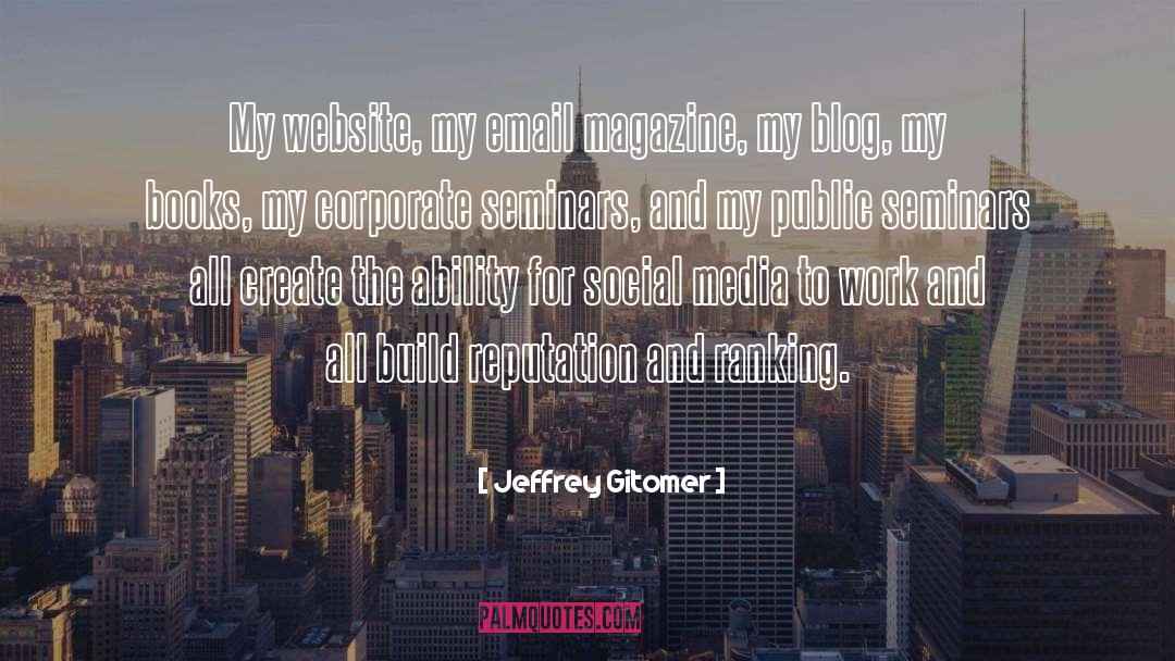 Blogs quotes by Jeffrey Gitomer