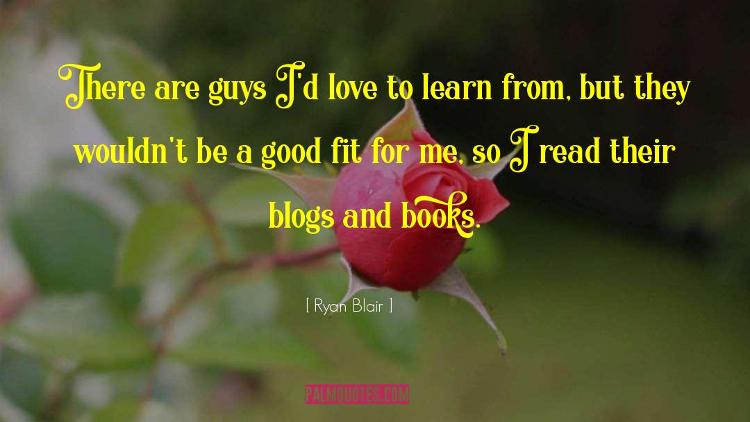 Blogs quotes by Ryan Blair