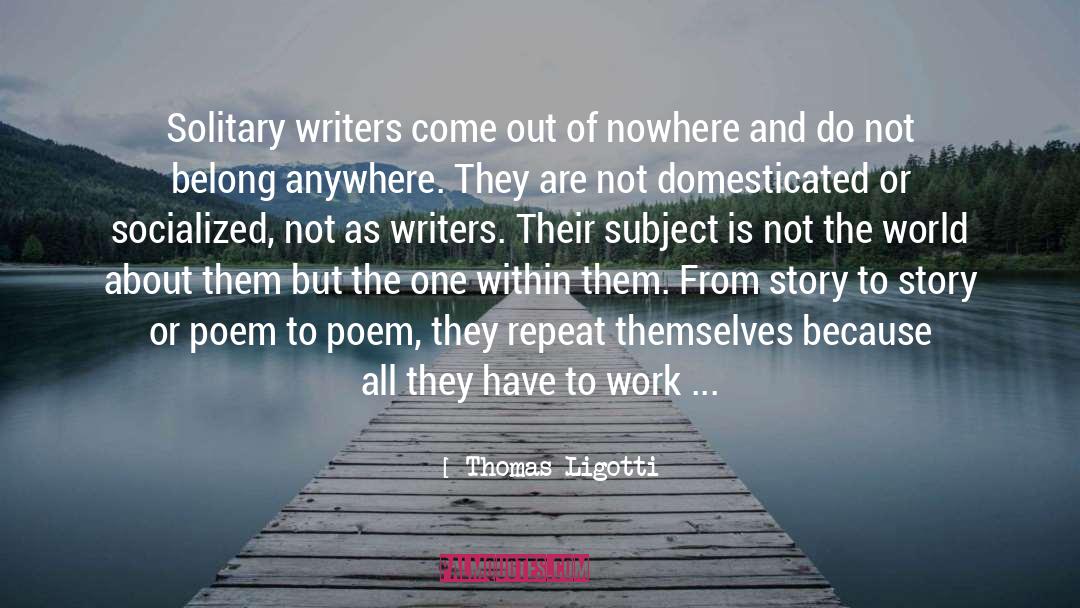 Blogs Writing quotes by Thomas Ligotti