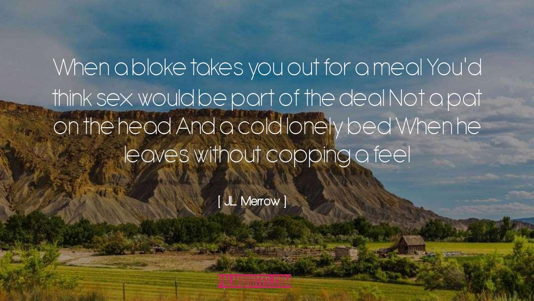 Bloke quotes by J.L. Merrow