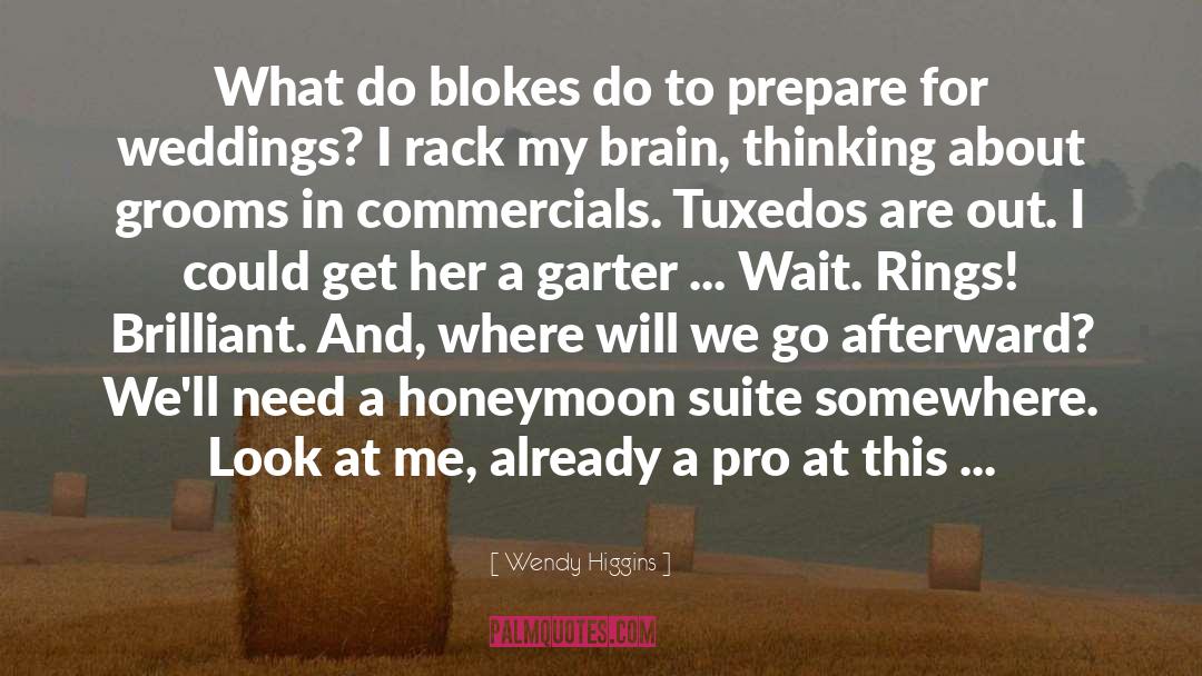 Blokes quotes by Wendy Higgins