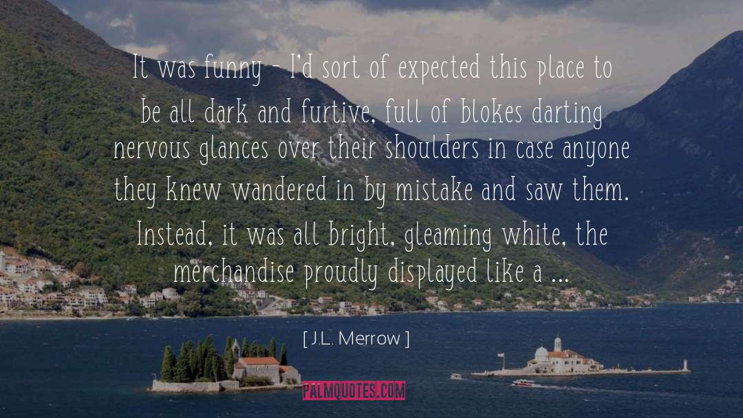 Blokes quotes by J.L. Merrow