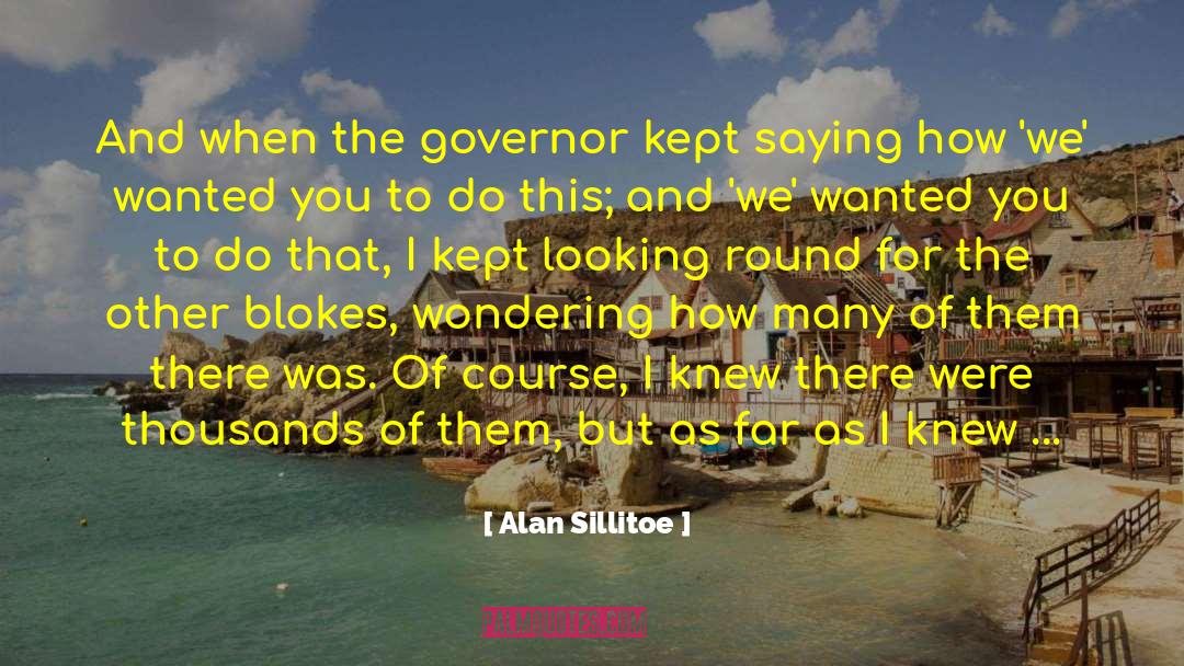 Blokes quotes by Alan Sillitoe