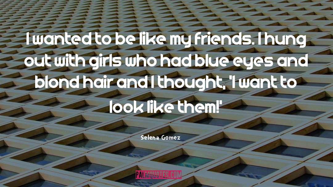 Blond quotes by Selena Gomez