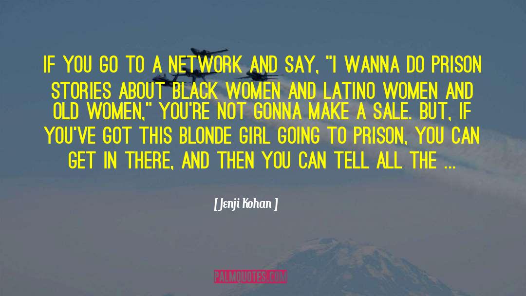 Blonde Girl quotes by Jenji Kohan