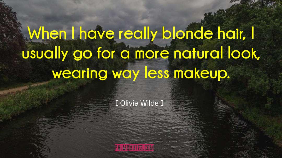 Blonde Hair quotes by Olivia Wilde