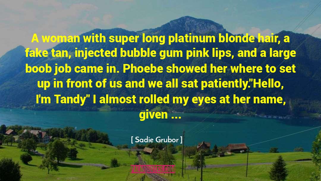 Blonde Hair quotes by Sadie Grubor