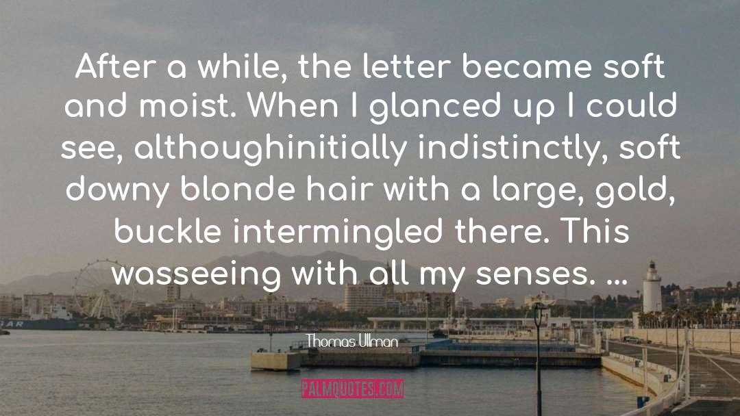 Blonde Hair quotes by Thomas Ullman