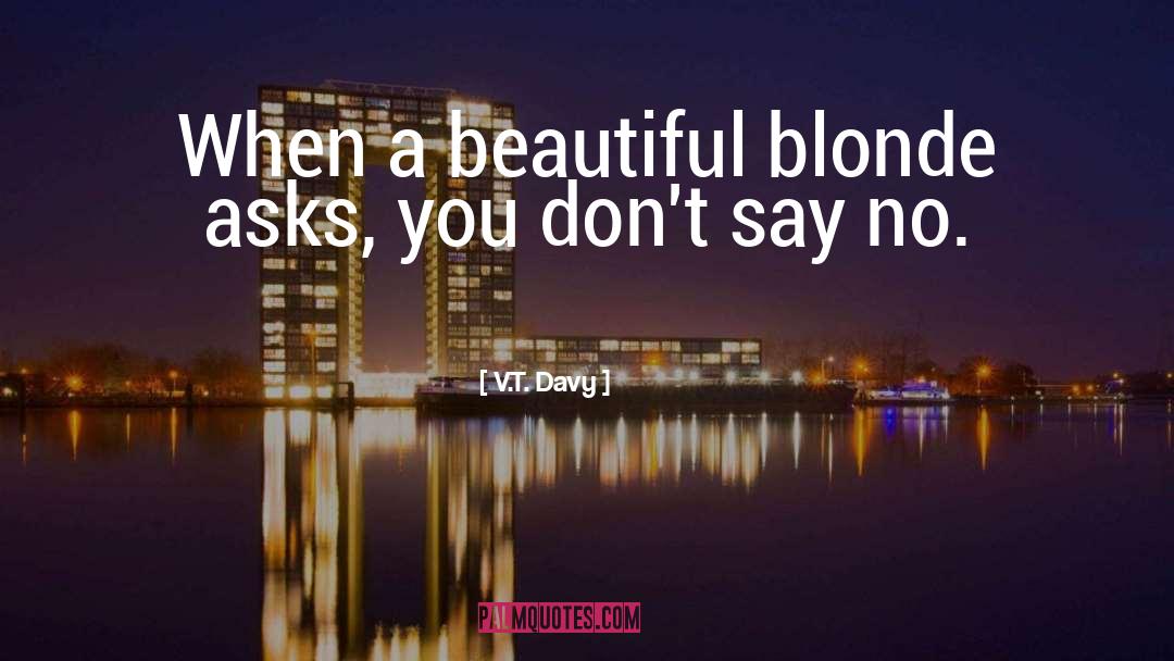 Blonde quotes by V.T. Davy