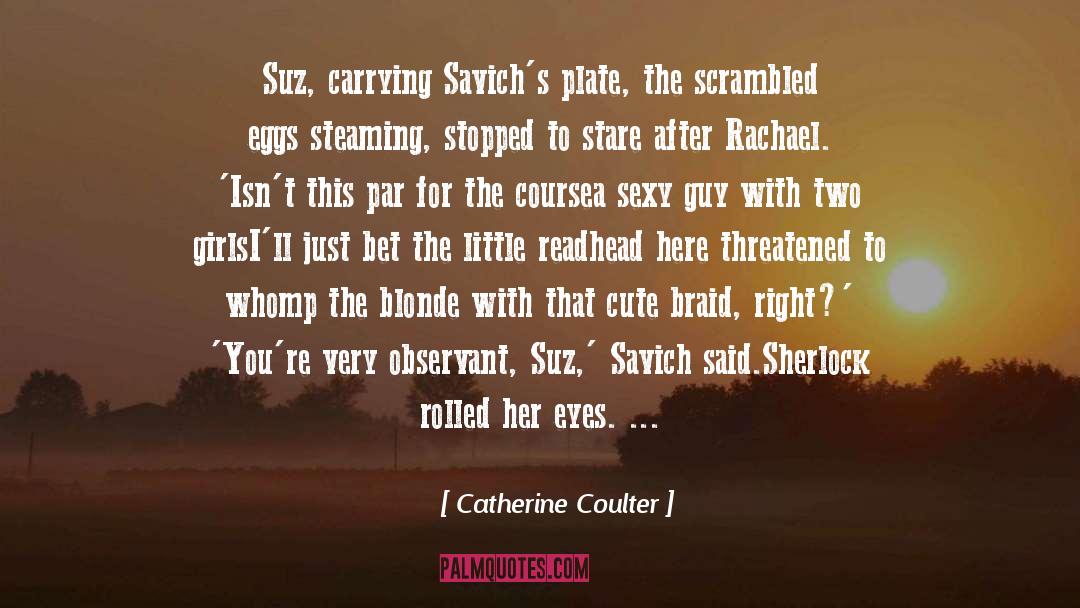 Blonde quotes by Catherine Coulter