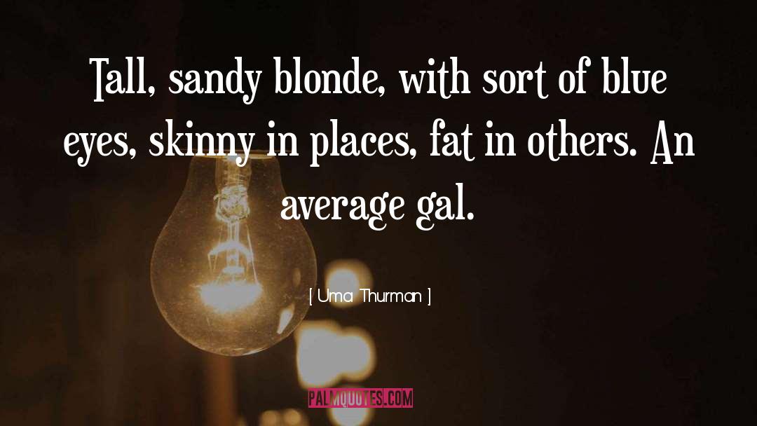 Blonde quotes by Uma Thurman