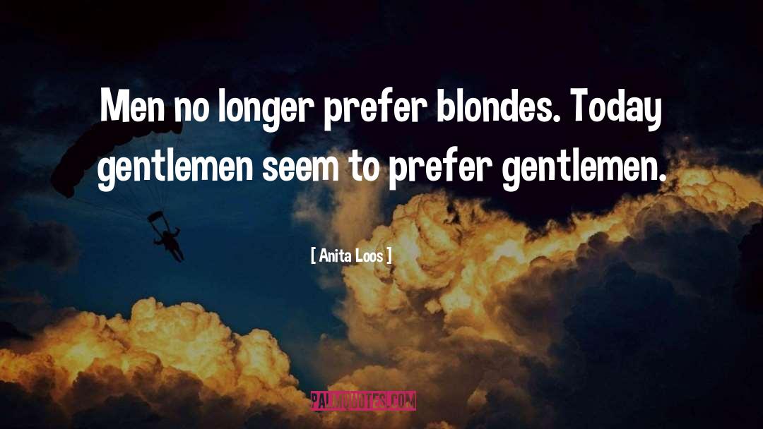 Blondes quotes by Anita Loos