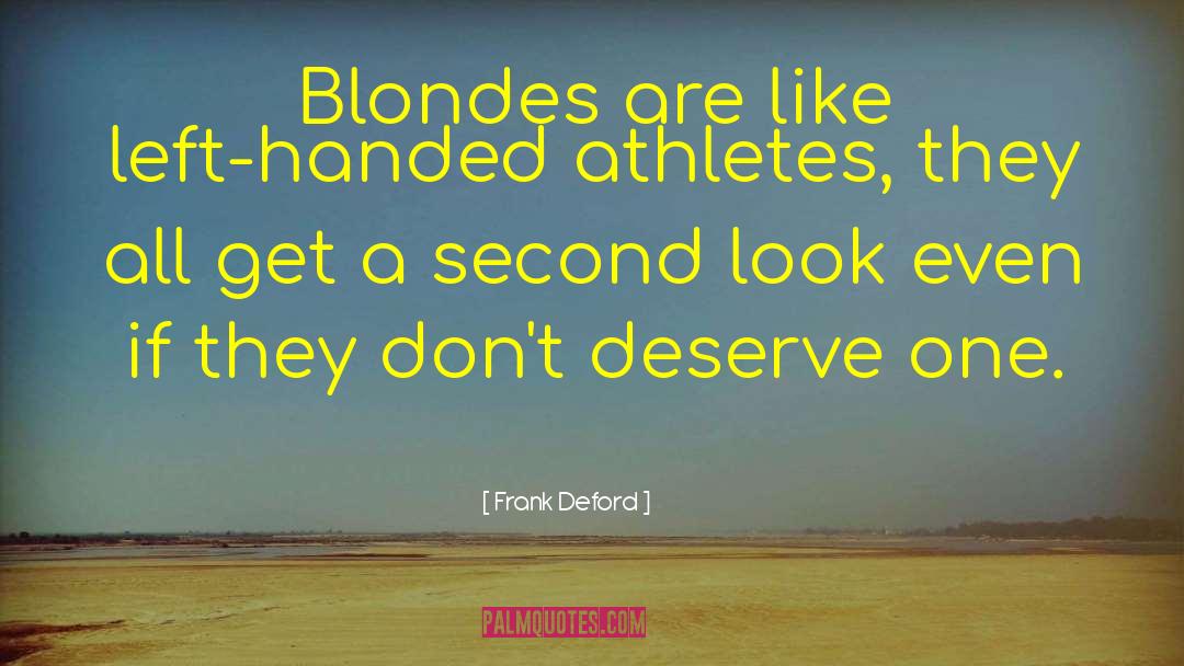 Blondes quotes by Frank Deford