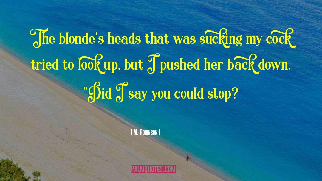 Blondes quotes by M.  Robinson