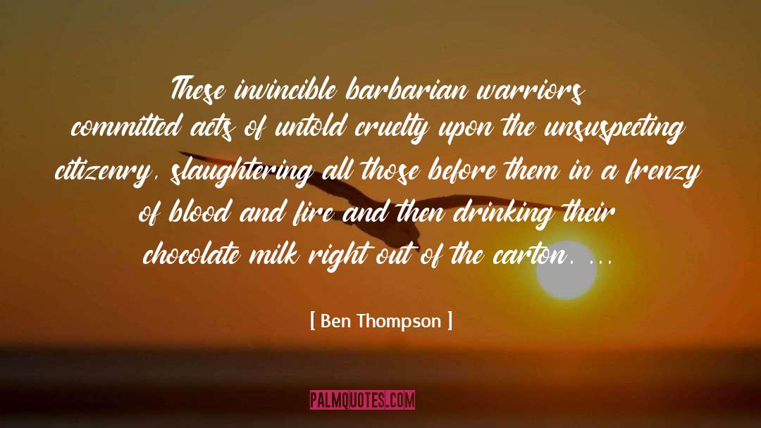 Blood And Fire quotes by Ben Thompson