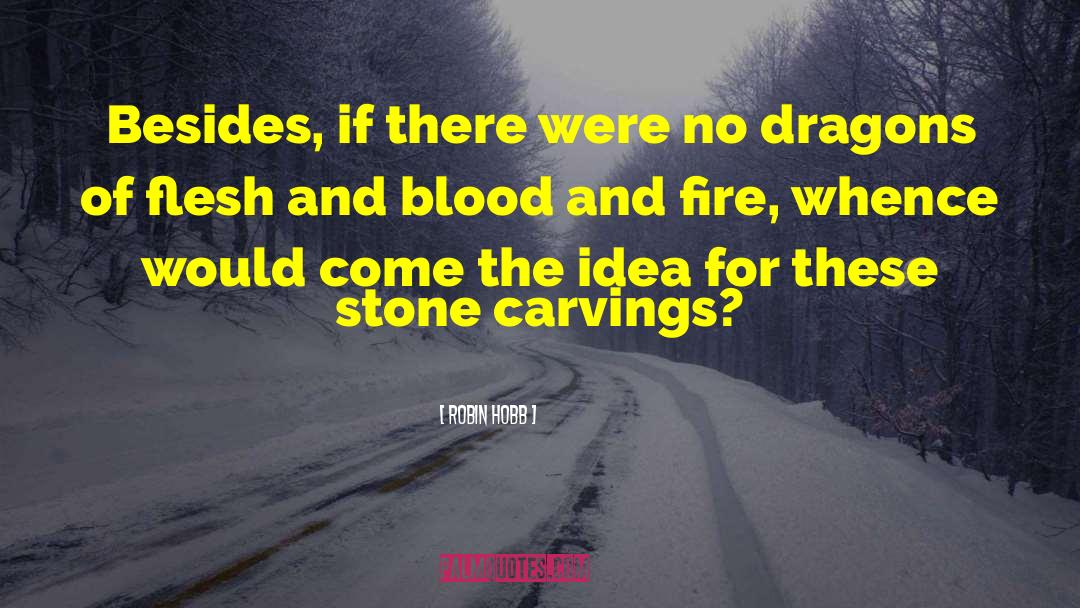 Blood And Fire quotes by Robin Hobb