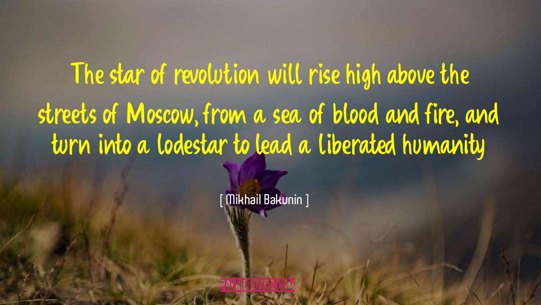 Blood And Fire quotes by Mikhail Bakunin