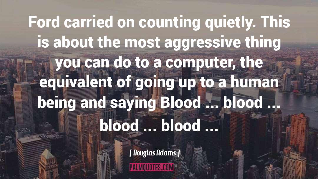 Blood And Honey quotes by Douglas Adams