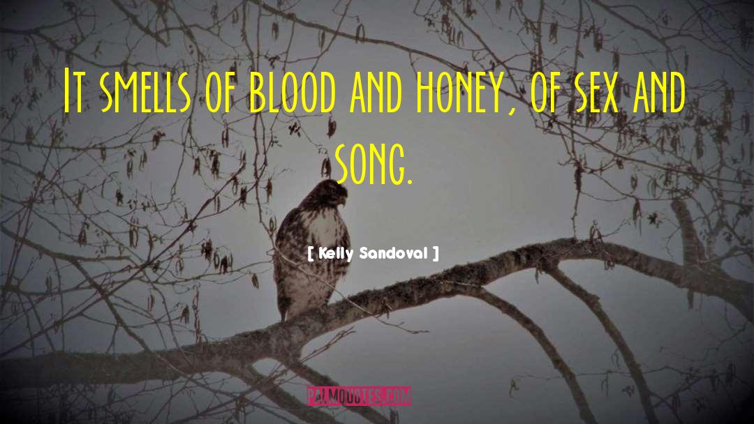 Blood And Honey quotes by Kelly Sandoval