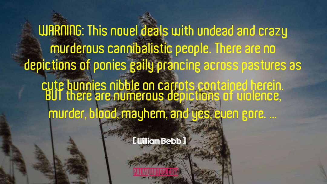 Blood And Scars quotes by William Bebb