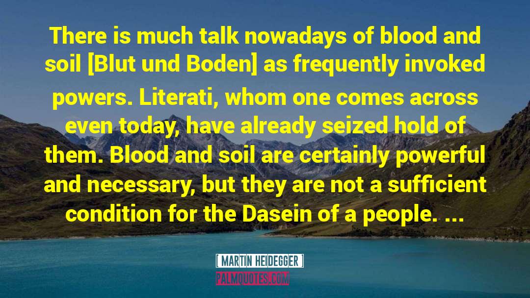 Blood And Soil quotes by Martin Heidegger