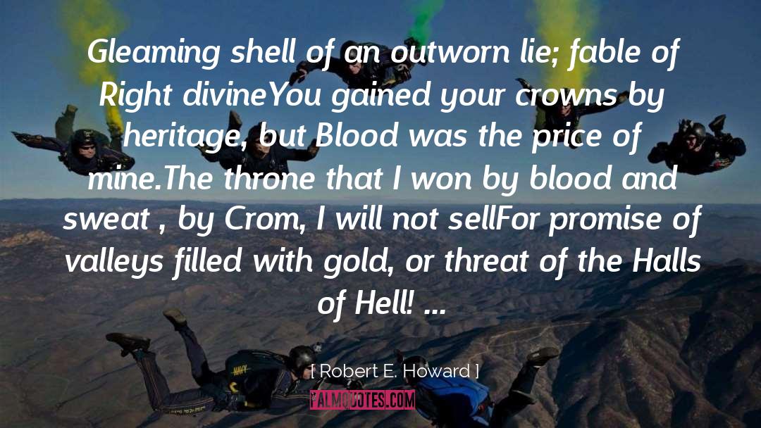 Blood And Sweat quotes by Robert E. Howard