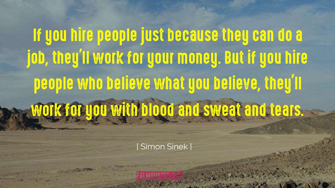 Blood And Sweat quotes by Simon Sinek