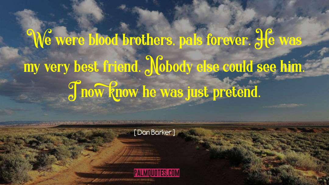 Blood Brothers quotes by Dan Barker