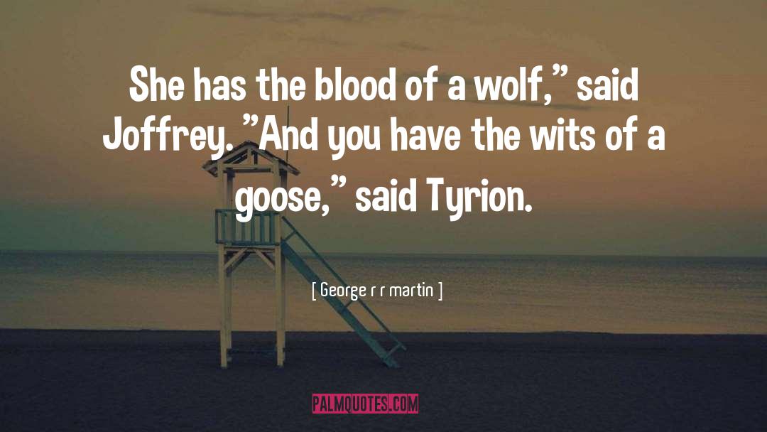 Blood Caleb quotes by George R R Martin