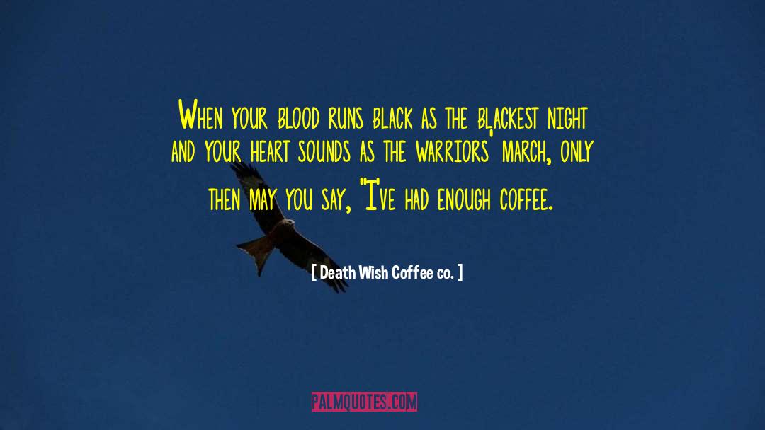 Blood Cells quotes by Death Wish Coffee Co.