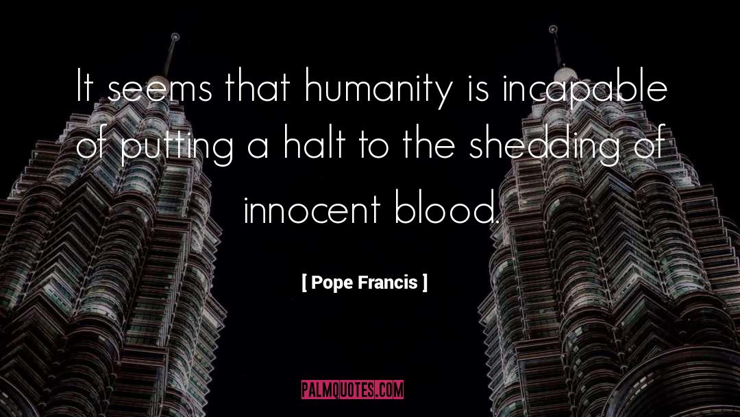 Blood Clots quotes by Pope Francis