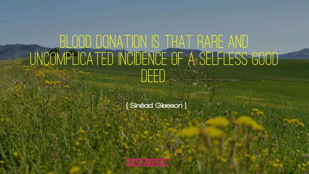 Blood Donation Qoutes quotes by Sinéad Gleeson