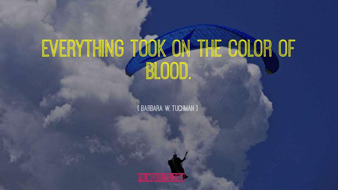 Blood Entangled quotes by Barbara W. Tuchman