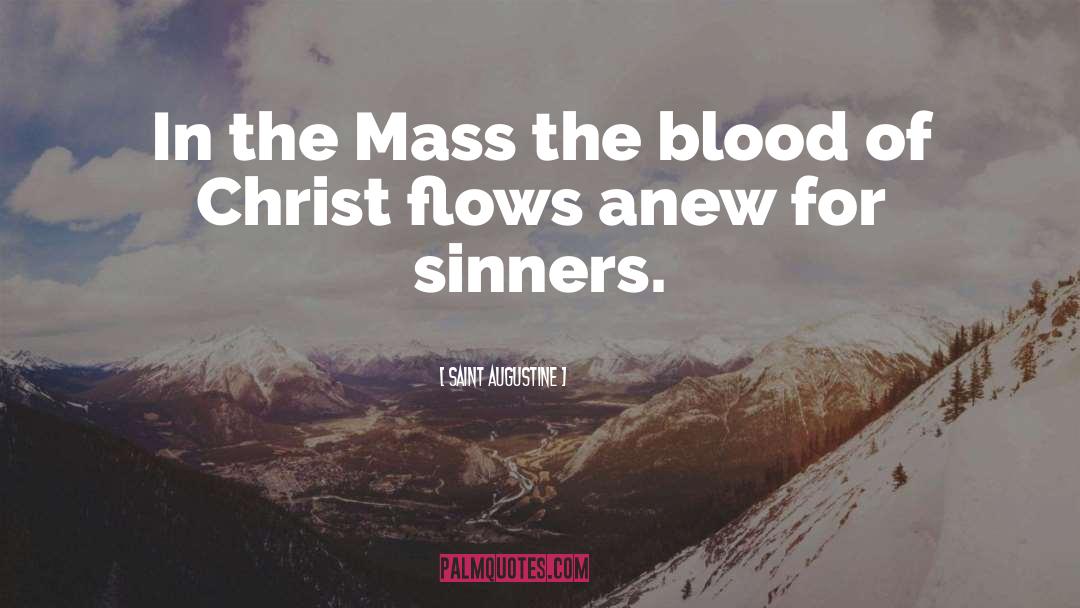 Blood Flow quotes by Saint Augustine